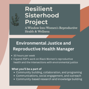 Flyer describing environmental justice and reproductive health manager job opportunity (Resilient Sisterhood Project) 