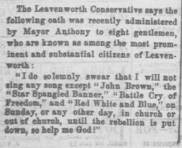 Daniel Anthony was totally devoted to the Union, and as Mayor he expected the same of Leavenworth's prominent citizens. This brief note from the Leavenworth Conservative was reprinted in a Cleveland, OH, newspaper. (Image courtesy Chronicling America)