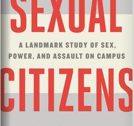 Book Review: Sexual Citizens: A Landmark Study of Sex, Power, and Assault on Campus